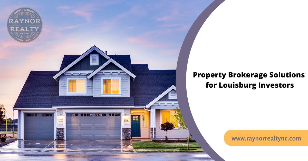 Property Brokerage Solutions for Louisburg Investors
